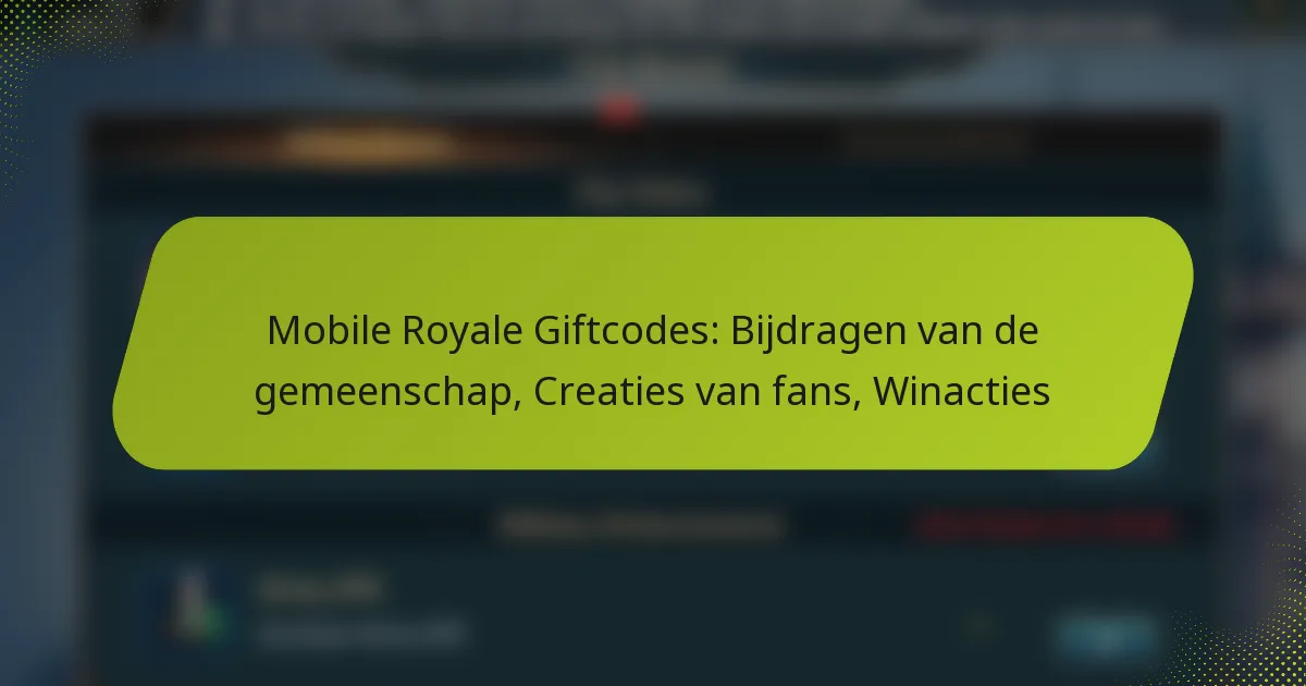 Mobile Royale Giftcodes: Bijdragen van de gemeenschap, Creaties van fans, Winacties